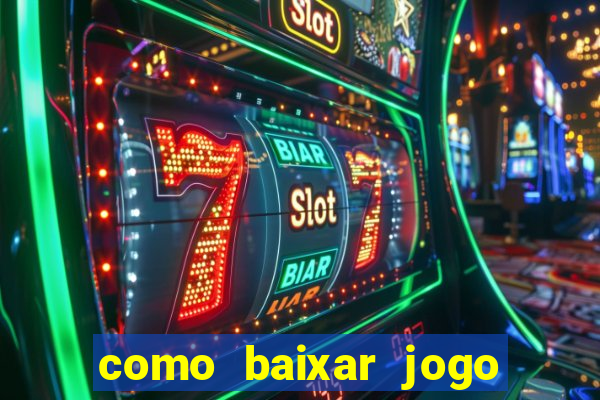 como baixar jogo do tigre