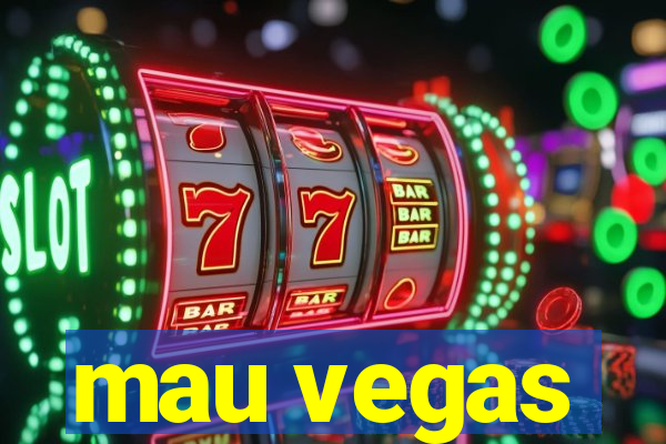 mau vegas