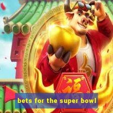 bets for the super bowl