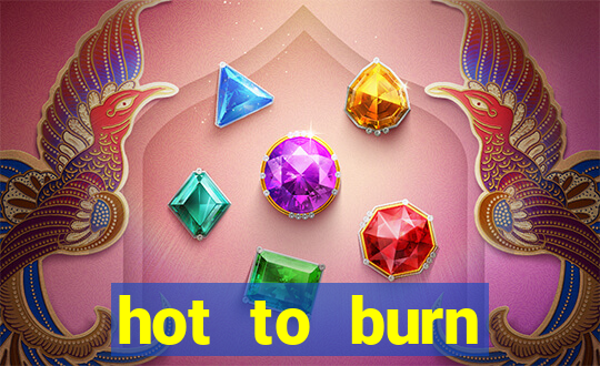 hot to burn extreme slot