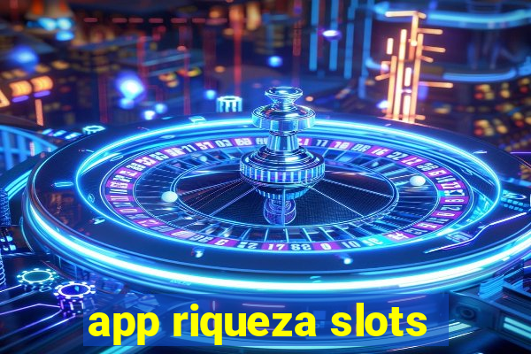 app riqueza slots