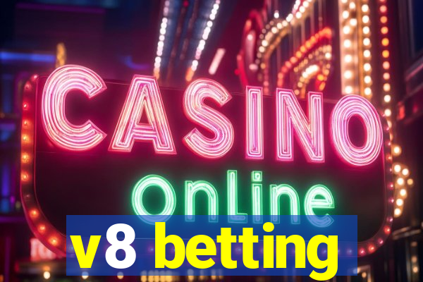 v8 betting