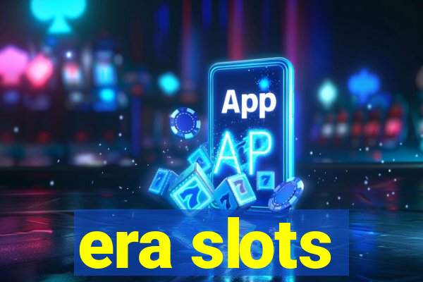 era slots