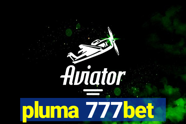 pluma 777bet