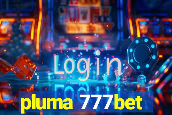 pluma 777bet