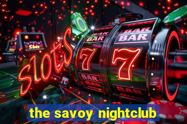 the savoy nightclub