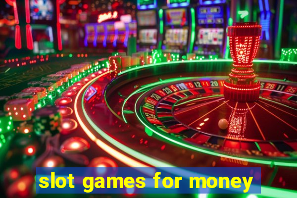 slot games for money