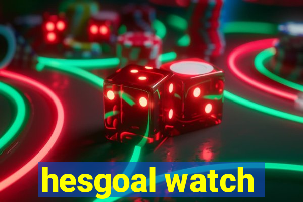 hesgoal watch