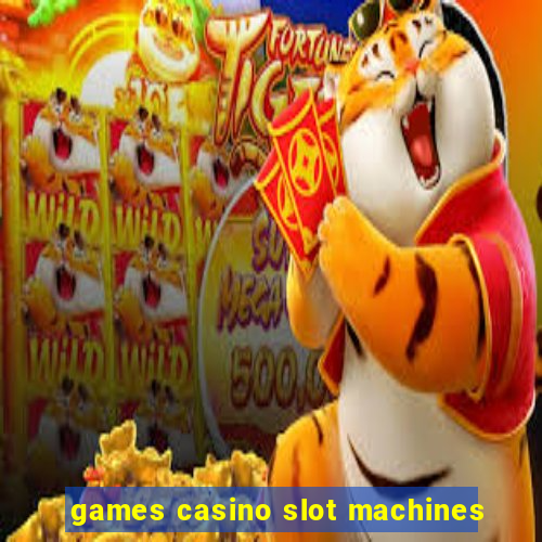 games casino slot machines