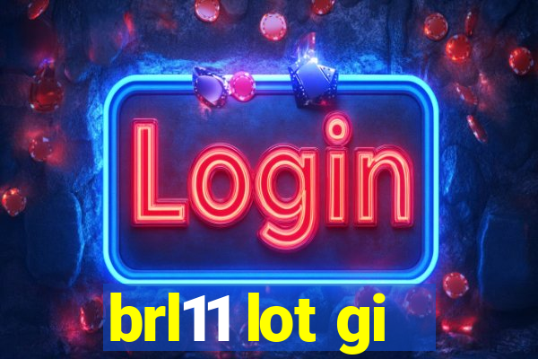 brl11 lot gi