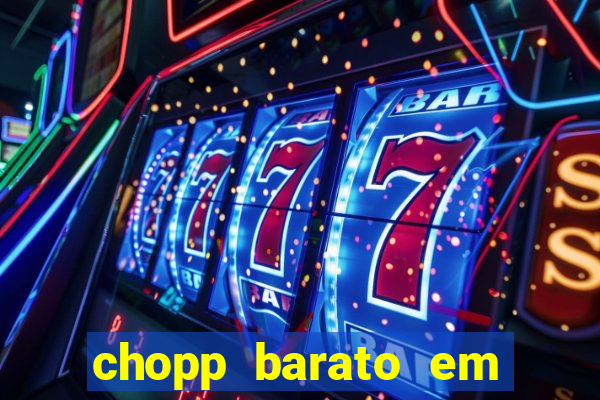 chopp barato em porto alegre