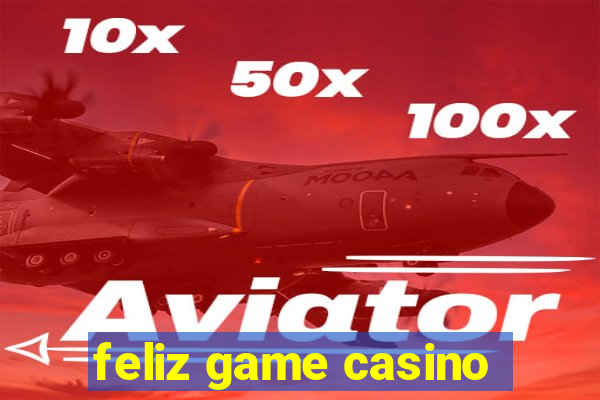 feliz game casino