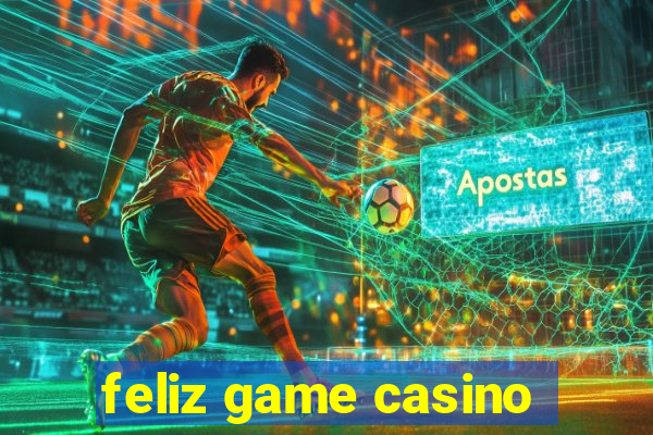 feliz game casino