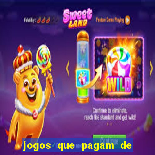 jogos que pagam de verdade na hora