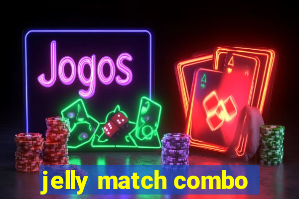 jelly match combo