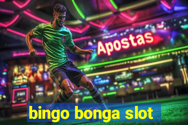 bingo bonga slot