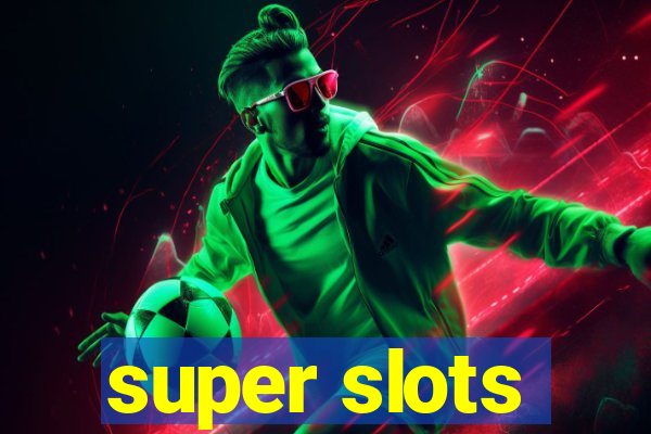 super slots