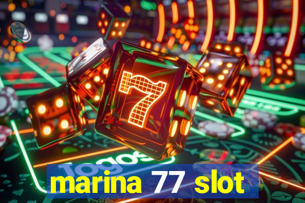 marina 77 slot