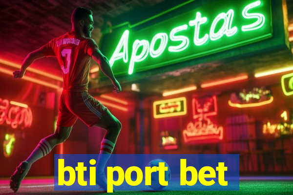 bti port bet