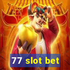 77 slot bet