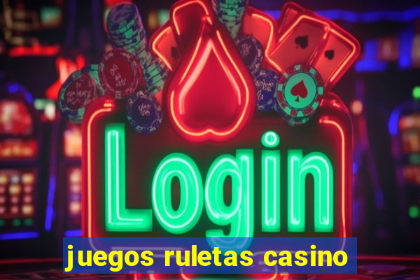 juegos ruletas casino