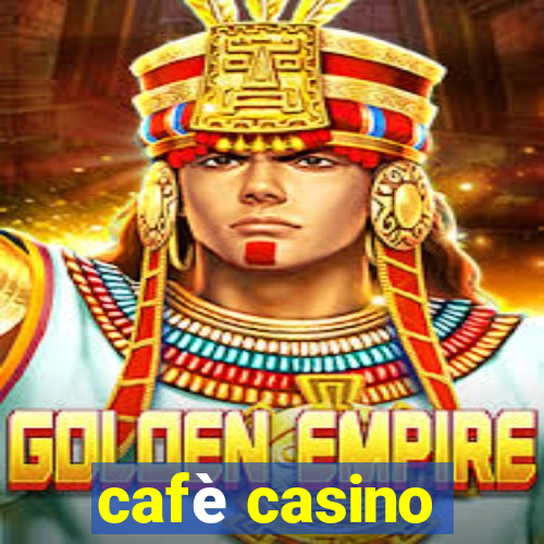 cafè casino