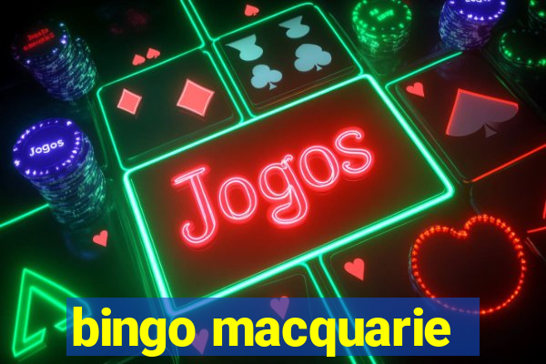 bingo macquarie