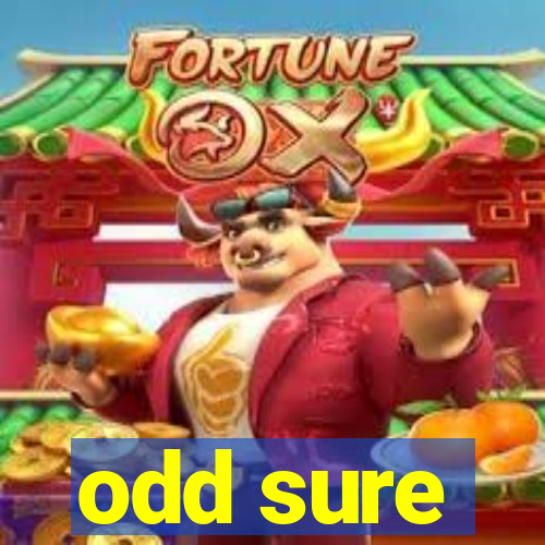 odd sure