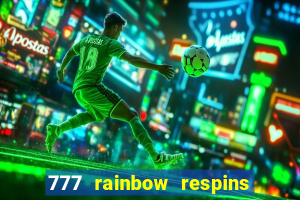 777 rainbow respins slot free play