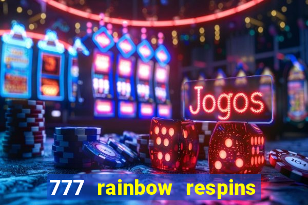 777 rainbow respins slot free play