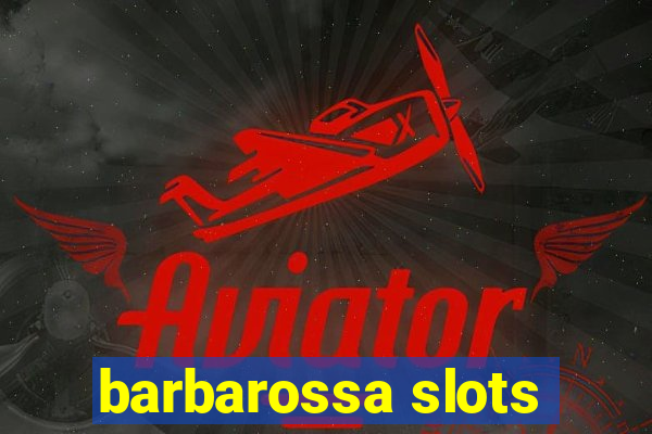 barbarossa slots