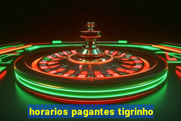 horarios pagantes tigrinho