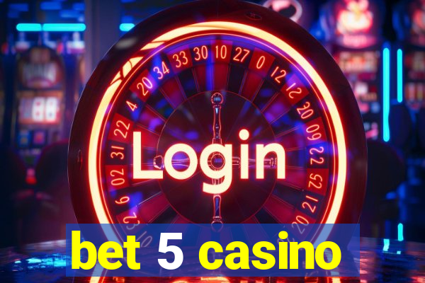 bet 5 casino