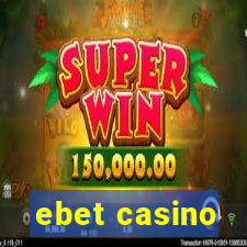 ebet casino