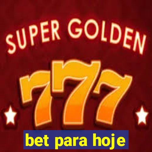 bet para hoje