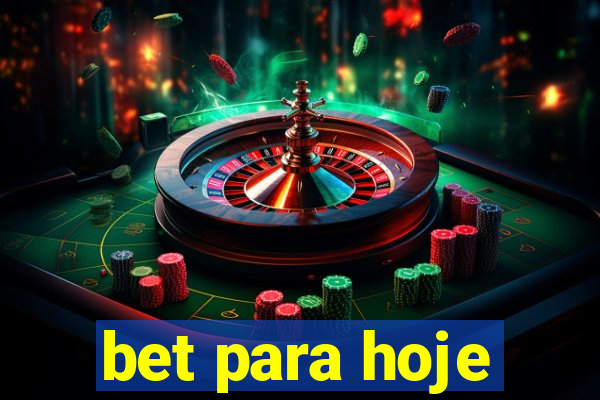 bet para hoje