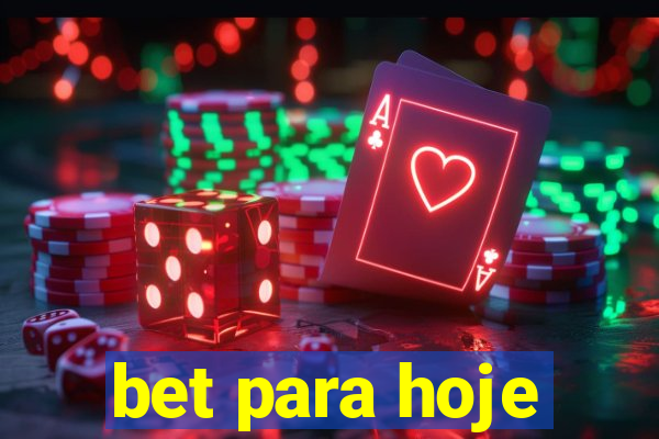 bet para hoje