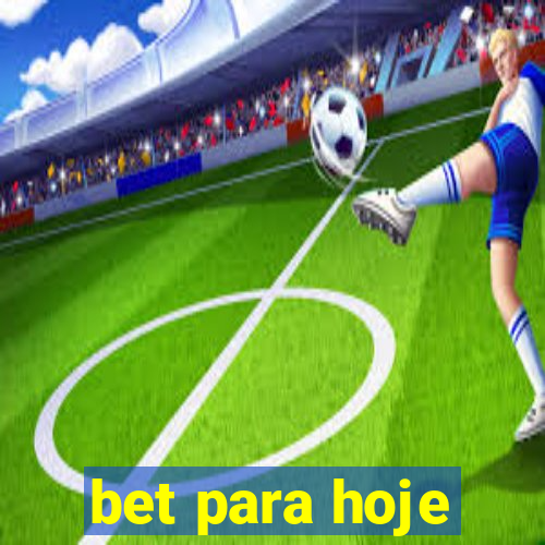 bet para hoje