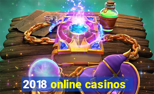 2018 online casinos