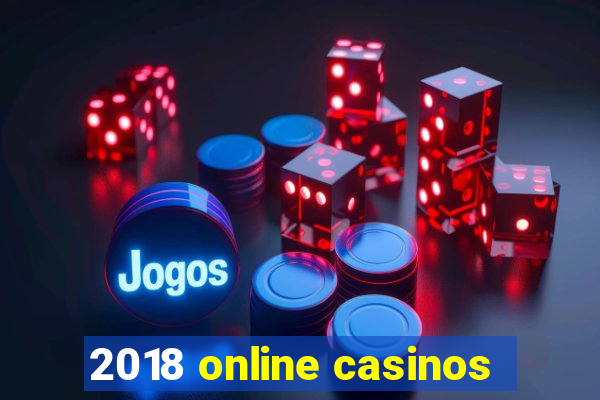 2018 online casinos