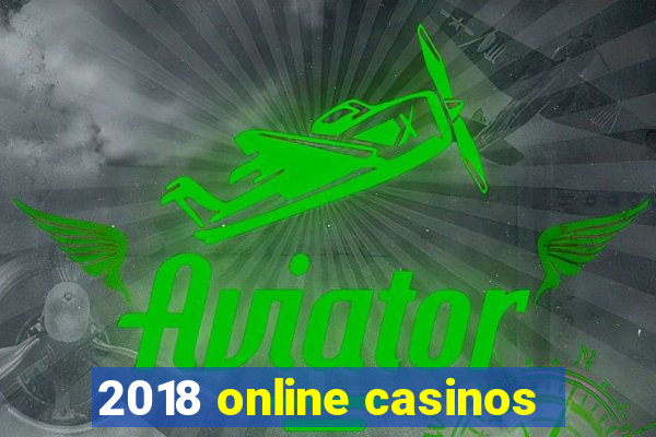 2018 online casinos