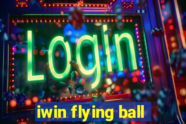 iwin flying ball