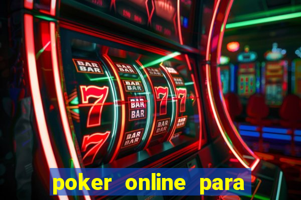 poker online para jogar com amigos