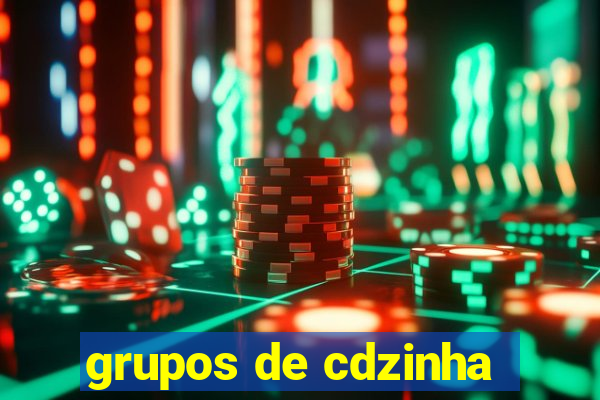 grupos de cdzinha