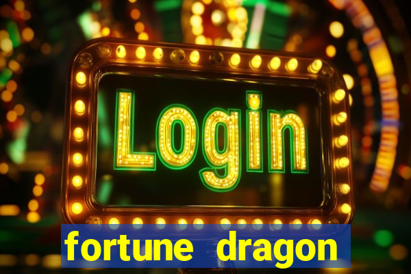 fortune dragon estrela bet