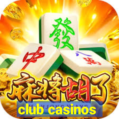 club casinos