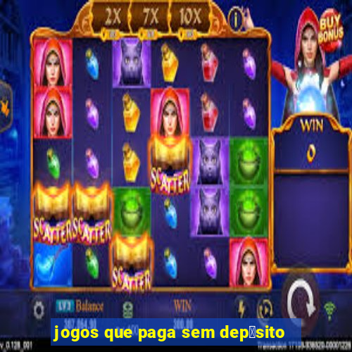 jogos que paga sem dep贸sito