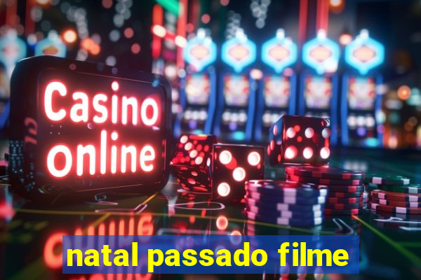 natal passado filme