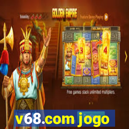 v68.com jogo