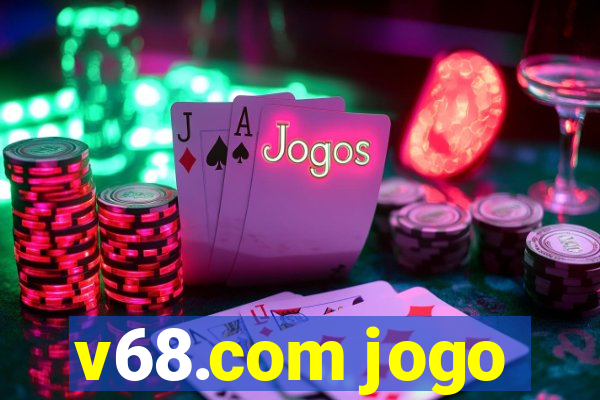 v68.com jogo